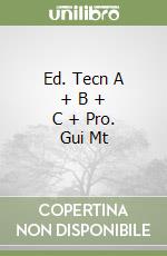 Ed. Tecn A + B + C + Pro. Gui Mt libro
