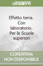 Effetto terra. Con laboratorio. Per le Scuole superiori libro