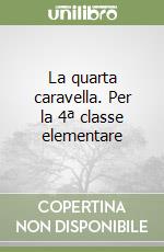 La quarta caravella. Per la 4ª classe elementare libro