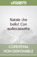 Natale che bello! Con audiocassetta