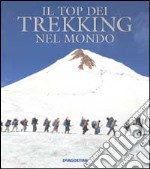 Il top dei trekking nel mondo