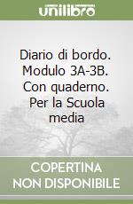 Diario di bordo. Modulo 3A-3B. Con quaderno. Per la Scuola media