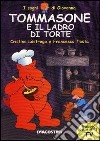 Tommasone e il ladro di torte libro