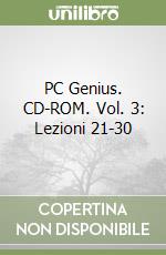 PC Genius. CD-ROM. Vol. 3: Lezioni 21-30 libro