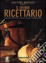 Il grande ricettario. Oltre 2300 ricette della cucina italiana e internazionale