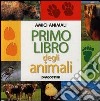 Primo libro degli animali libro