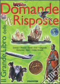 Il grande libro delle domande & risposte