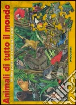 Animali di tutto il mondo. Libro puzzle. Ediz. illustrata libro