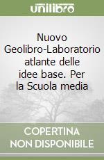 Nuovo Geolibro-Laboratorio atlante delle idee base. Per la Scuola media (1) libro