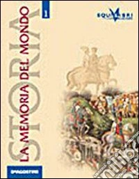 La memoria del mondo. Equilibri. Con laboratorio. Per la Scuola media libro