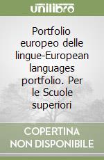 Portfolio europeo delle lingue-European languages portfolio. Per le Scuole superiori