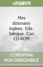 Mini dizionario inglese. Ediz. bilingue. Con CD-ROM libro