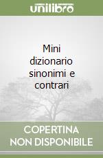 Mini dizionario sinonimi e contrari