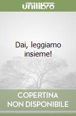 Dai, leggiamo insieme! libro