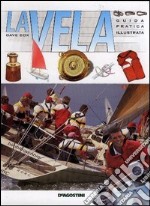 La vela. Guida pratica illustrata