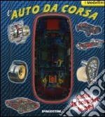 L'auto da corsa. Con gadget libro