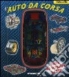 L'auto da corsa. Con gadget libro