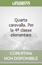 Quarta carevalla. Per la 4ª classe elementare libro