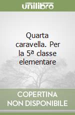 Quarta caravella. Per la 5ª classe elementare libro