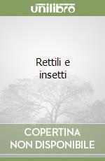 Rettili e insetti libro