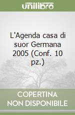 L'Agenda casa di suor Germana 2005 (Conf. 10 pz.) libro