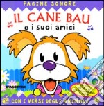 Il cane Bau e i suoi amici. Libro pop-up libro