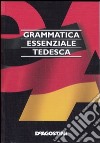 Grammatica essenziale. Tedesco libro