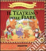 Il teatrino delle fiabe libro