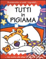 Tutti in pigiama! libro