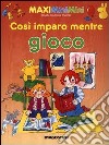 Così imparo mentre gioco libro