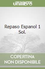 Repaso Espanol 1 Sol. libro