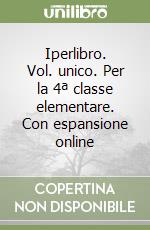 Iperlibro. Vol. unico. Per la 4ª classe elementare. Con espansione online libro