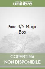 Pixie 4/5 Magic Box libro