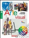 Arte visual. Con portfolio. Per la Scuola media. Con espansione online libro