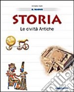 Il nuovo Storia. Le civiltà antiche-La civiltà romana-Il laboratorio dello storico-La civiltà greca. Per le Scuole superiori libro