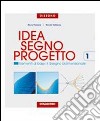 Idea; segno; progetto. Vol. A-B-C. Materiali per il docente. Per le Scuole superiori. Con CD-ROM libro