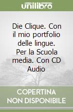 Die Clique. Con il mio portfolio delle lingue. Per la Scuola media. Con CD Audio libro