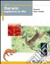 Darwin esplorare la vita. Con laboratorio natura. Per le Scuole superiori. Con DVD libro