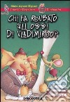 Chi ha rubato gli ossi di Vladimiro? libro