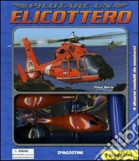 Pilotare un elicottero. Con gadget libro
