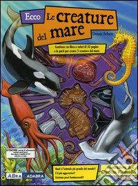 Ecco le creature del mare. Con gadget libro