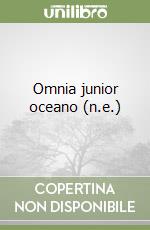 Omnia junior oceano (n.e.)