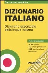 Dizionario italiano. Dizionario essenziale della lingua italiana. Con CD-ROM libro