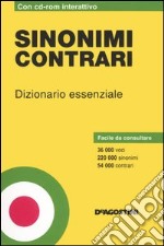 Sinonimi contrari. Dizionario essenziale. Con CD-ROM libro