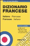 Dizionario francese. Italiano-francese, francese-italiano. Con CD-ROM libro
