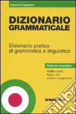 Dizionario grammaticale. Dizionario pratico di grammatica e linguistica