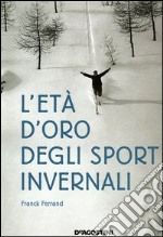 L'età d'oro degli sport invernali