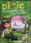 Pixie e l'invasione delle luride lumache libro