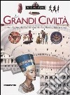 Le grandi civiltà. Antico Egitto, antica Grecia, antica Roma, antica Cina libro