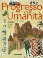 Il grande libro del progresso dell'umanità libro